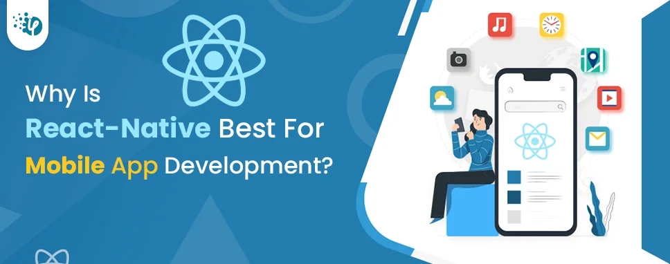 Why Is React Native Best For Mobile App Development?